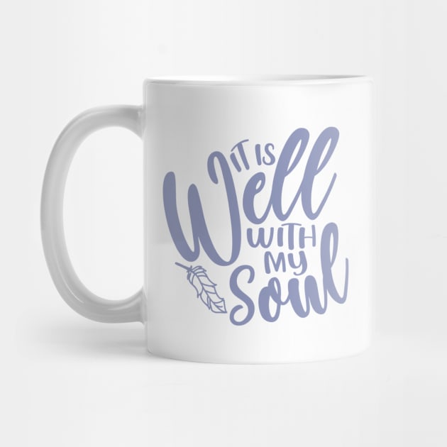 It Is Well With My Soul Christian Faith by GlimmerDesigns